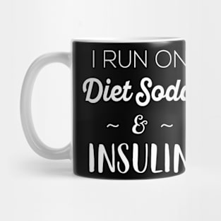 Funny Diabetic Gifts Men Women I Run On Diet Soda Insulin Mug